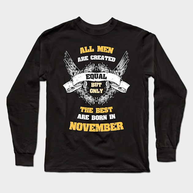 All Men Created Equal But Best Are Born In November Long Sleeve T-Shirt by Tracy